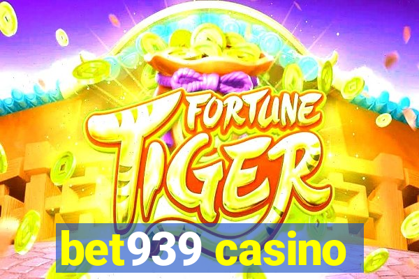 bet939 casino